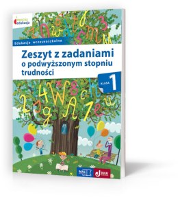 Zeszyt z zadaniami o podwyższonym stopniu trudności kl 1