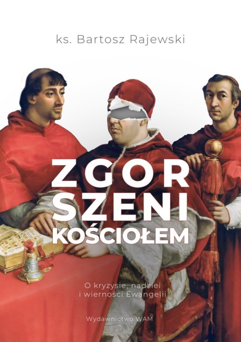 Zgorszeni Kościołem. O kryzysie, nadziei i wierności Ewangelii Zgorszeni Kościołem. O kryzysie, nadziei i wierności Ewangelii