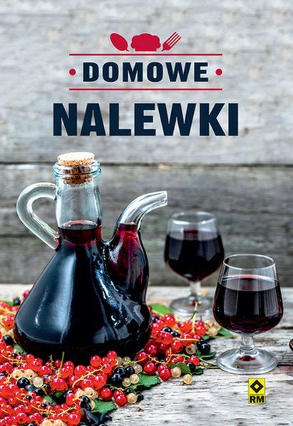 Domowe nalewki Domowe nalewki