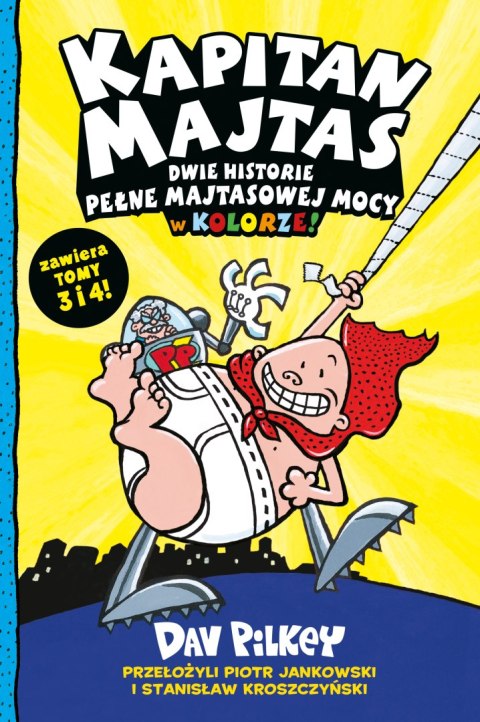 Dwie historie pełne Majtasowej mocy w kolorze! Kapitan Majtas. Tomy 3 i 4 Dwie historie pełne Majtasowej mocy w kolorze! Kapitan Majtas. Tomy 3 i 4