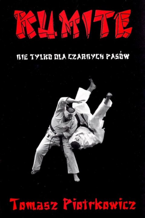 Kumite nie tylko dla czarnych pasów Kumite nie tylko dla czarnych pasów