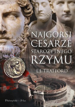 Najgorsi cesarze starożytnego Rzymu