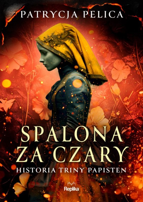 Spalona za czary. Historia Triny Papisten Spalona za czary. Historia Triny Papisten