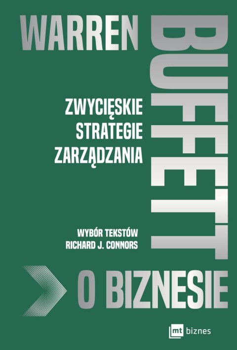 Warren Buffett o biznesie. Zwycięskie strategie zarządzania wyd. 2 Warren Buffett o biznesie. Zwycięskie strategie zarządzania wyd. 2