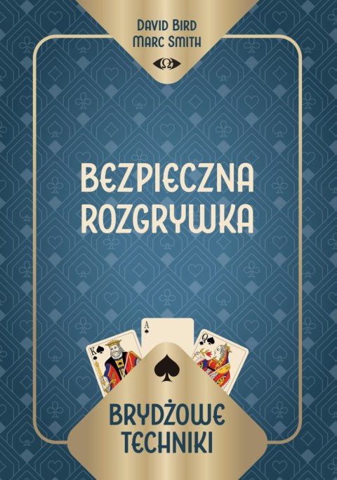 Brydżowe techniki. Bezpieczna rozgrywka Brydżowe techniki. Bezpieczna rozgrywka