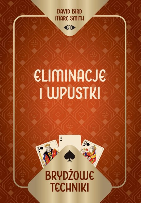 Brydżowe techniki. Eliminacje i wpustki Brydżowe techniki. Eliminacje i wpustki