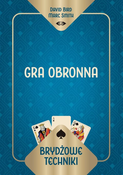 Brydżowe techniki. Gra obronna Brydżowe techniki. Gra obronna