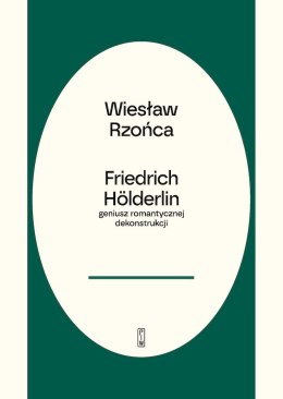 Friedrich Hölderlin - geniusz romantycznej dekonstrukcji