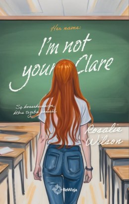 I'm not your Clare