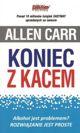 Koniec z kacem. Alkohol jest problemem? Rozwiązanie jest proste wyd. 2