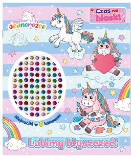 Lubimy błyszczeć! Moje Jednorożce. Czas na blask!