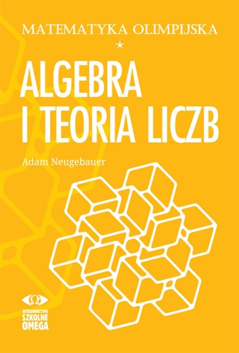 Matematyka olimpijska Algebra i teoria liczb Matematyka olimpijska Algebra i teoria liczb