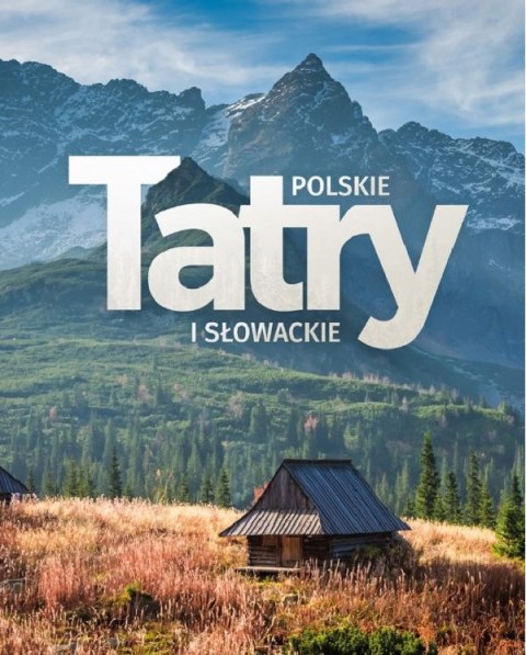 Tatry polskie i słowackie Tatry polskie i słowackie