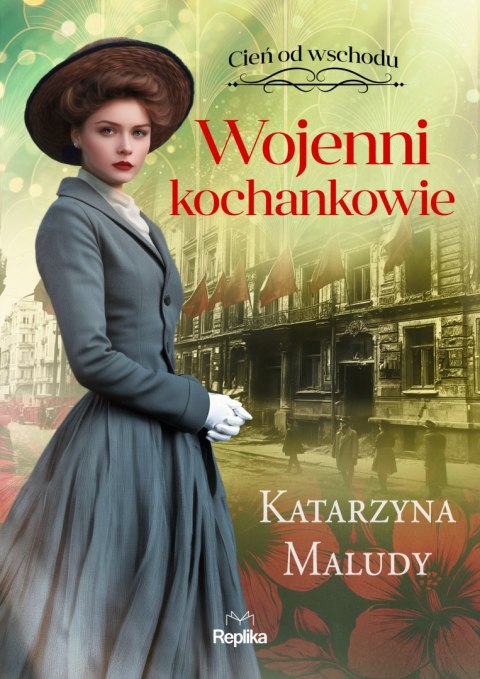Wojenni kochankowie. Cień od wschodu. Tom 3 Wojenni kochankowie. Cień od wschodu. Tom 3