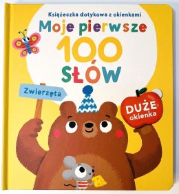 Zwierzęta. Książeczka dotykowa z okienkami. Moje pierwsze 100 słów