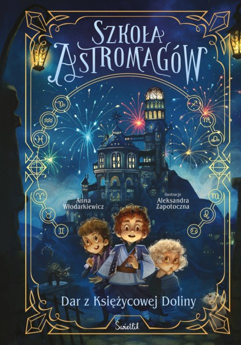 Dar z Księżycowej Doliny. Szkoła Astromagów. Tom 1 Dar z Księżycowej Doliny. Szkoła Astromagów. Tom 1
