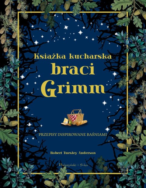 Książka kucharska braci Grimm. Przepisy inspirowane baśniami