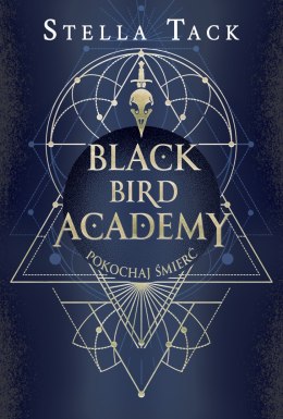 Pokochaj Śmierć. Black Bird Academy. Tom 3