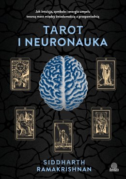 Tarot i neuronauka. Jak intuicja, symbole i energia umysłu tworzą most między świadomością a przepowiednią