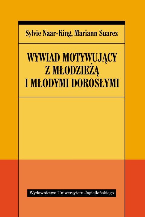 Wywiad motywujący z młodzieżą i młodymi dorosłymi Wywiad motywujący z młodzieżą i młodymi dorosłymi