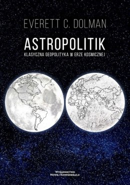 Astropolitik. Klasyczna geopolityka w erze kosmicznej