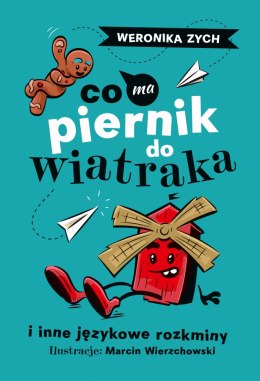 Co ma piernik do wiatraka i inne językowe rozkminy