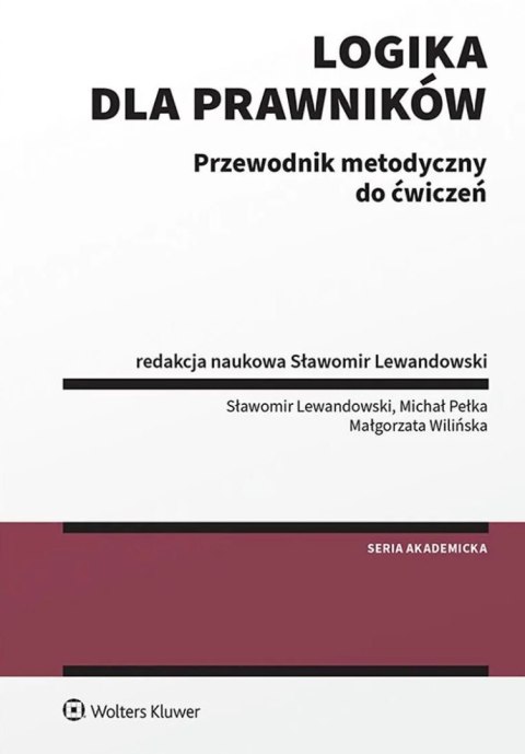 Logika dla prawników Przewodnik metodyczny do ćwiczeń