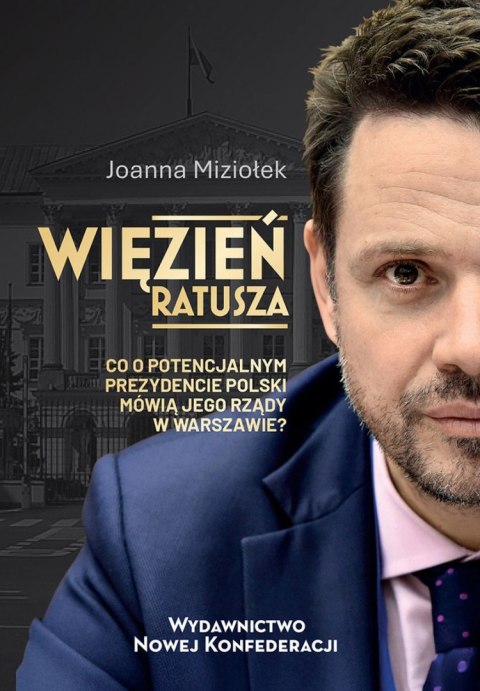 Więzień Ratusza. Co o potencjalnym prezydencie Polski mówią jego rządy w Warszawie?