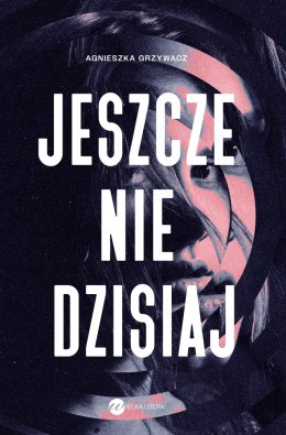 Jeszcze nie dzisiaj