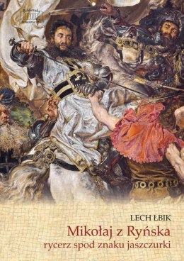 Mikołaj z Ryńska. Rycerz spod znaku jaszczurki