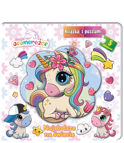Najsłodsze na świecie. Moje Jednorożce. Książka z puzzlami