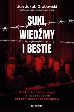 Suki, wiedźmy i bestie. Historie nadzorczyń z niemieckich obozów koncentracyjnych