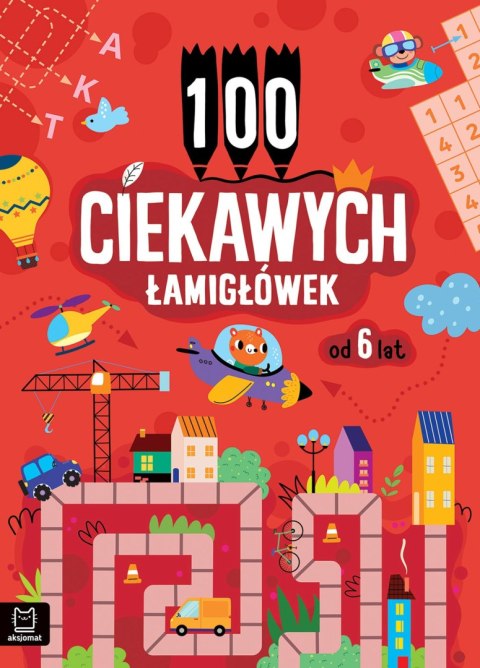 100 ciekawych łamigłówek od 6 lat