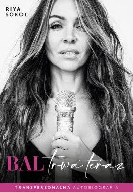 Bal trwa teraz. Transpersonalna autobiografia