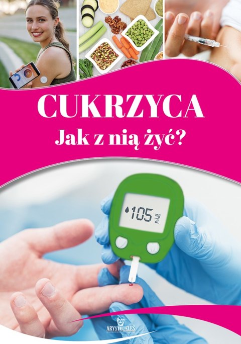 Cukrzyca. Jak z nią żyć?