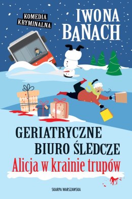 Geriatryczne biuro śledcze. Alicja w krainie trupów