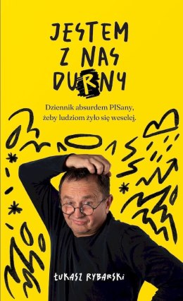 Jestem z nas durny. Dziennik absurdem pisany, żeby ludziom żyło się weselej.
