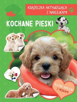 Kochane pieski. Książeczka aktywizująca z naklejkami