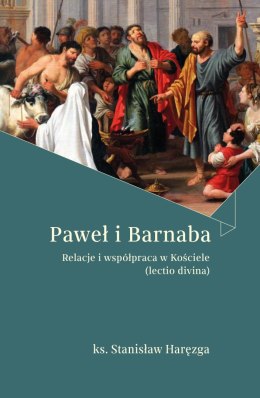 Paweł i Barnaba Relacje i współpraca w Kościele (lectio divina)