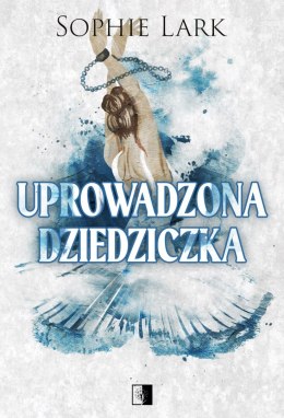 Uprowadzona dziedziczka. Brutalne dziedzictwo. Tom 2