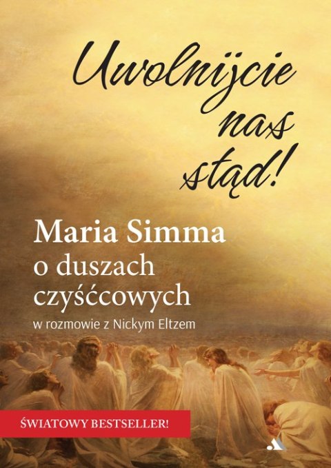Uwolnijcie nas stąd! Maria Simma o duszach czyśćcowych