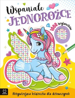 Wspaniałe jednorożce. Aktywizująca książeczka dla dziewczynek. 1000 brylancików