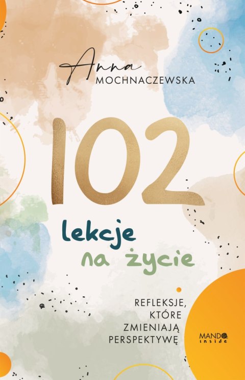 102 lekcje na życie. Refleksje, które zmieniają perspektywę