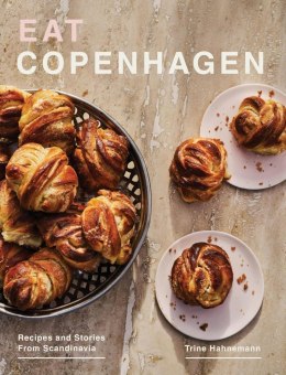Eat Copenhagen. Recipes and Stories From Scandinavia