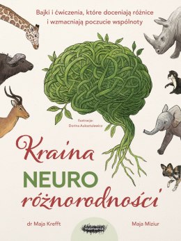 Kraina neuroróżnorodności. Bajki i ćwiczenia, które doceniają różnice i wzmacniają poczucie wspólnoty