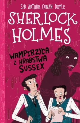 Wampirzyca z hrabstwa Sussex. Klasyka dla dzieci. Sherlock Holmes. Tom 8 wyd. 2026