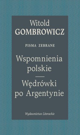 Wspomnienia polskie. Wędrówki po Argentynie. Pisma zebrane