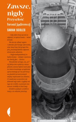 Zawsze, nigdy. Przyszłość broni jądrowej