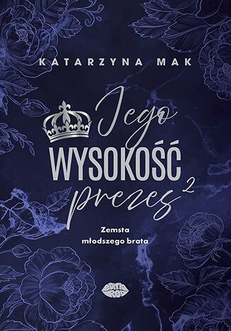 Zemsta młodszego brata. Jego wysokość prezes. Tom 2