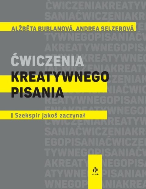 Ćwiczenia kreatywnego pisania. I Szekspir jakoś zaczynał